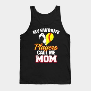 My Favorite Players Call Me Mom Funny Softball Soccer Mom Tank Top